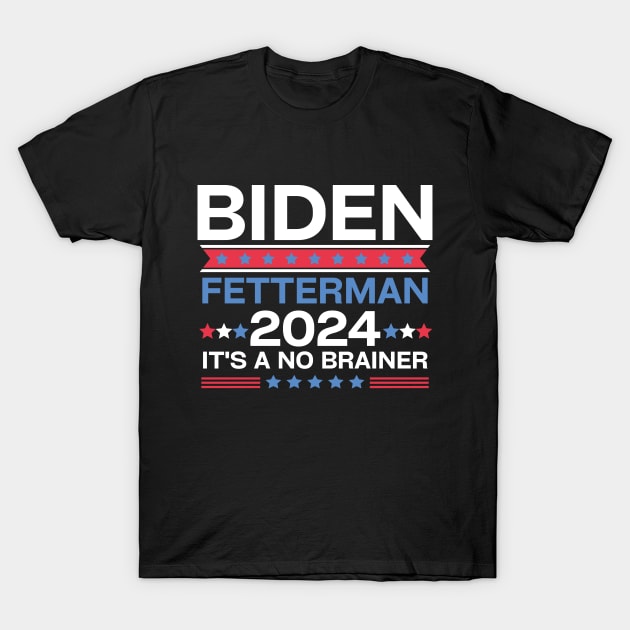 Biden Fetterman 2024 It's A No Brainer T-Shirt by EvetStyles